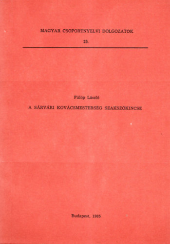 F�l�p L�szl� - A s�rv�ri kov�csmesters�g szaksz�kincse