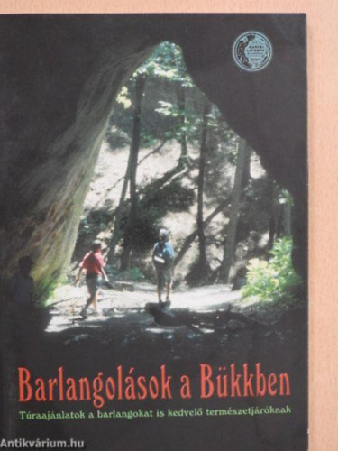 Balogh Anik, F. Nagy Zsuzsa - Barlangolsok a Bkkben - Traajnlatok a barlangokat is kedvel termszetjrknak