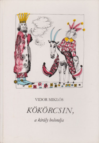 Vidor Mikls - Kkrcsin, a kirly bolondja