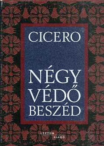 Cicero (Nótári Tamás ford.) - Négy védő beszéd