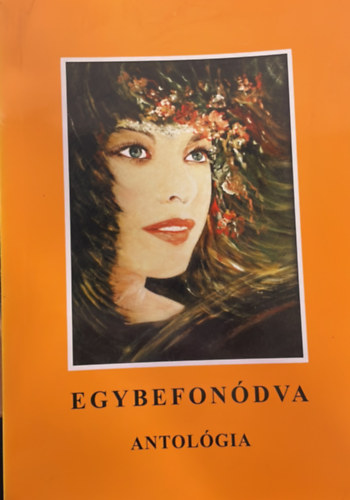 Györgypál Katalin - Egybefonódva - Antológia