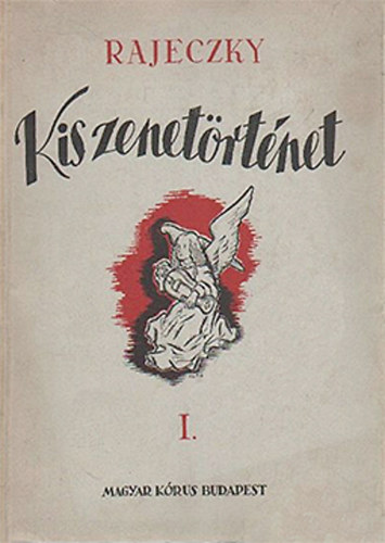 Rajeczky Benjamin - Kis zenetrtnet I.