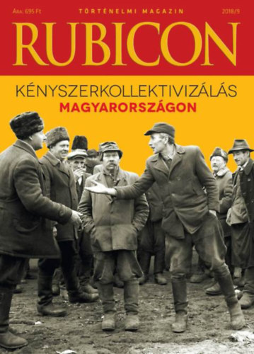 Rubicon - K�nyszerkollektiviz�l�s Magyarorsz�gon - 2018/9.