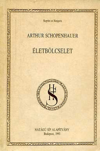 Arthur Schopenhauer - Életbölcselet