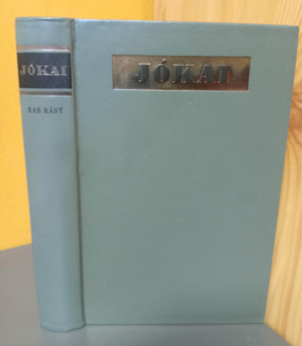 Jókai Mór, Görög Lívia (Szerk.) - Rab Ráby - Helikon kidvány; Jókai regényei-sorozat Sorszámozott kiadás!