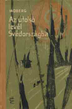 Vilhelm Moberg - Az utolsó levél Svédországba