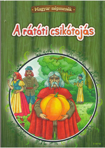 Benedek Elek nyomn - A rtti csiktojs s ms mesk