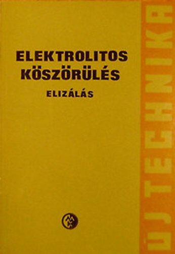 R�th Andr�s (�ssze�ll�totta �s szerkesztette) - Elektrolitos k�sz�r�l�s (eliz�l�s)