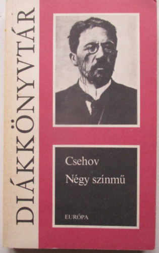 Anton Pavlovics Csehov - Négy színmű