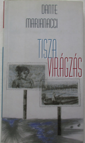 Dante Marianacci - Tiszavirágzás