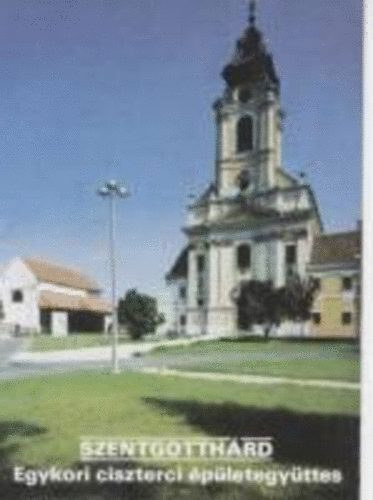 Valter Ilona - Szentgotth�rd - Egykori ciszterci �p�letegy�ttes