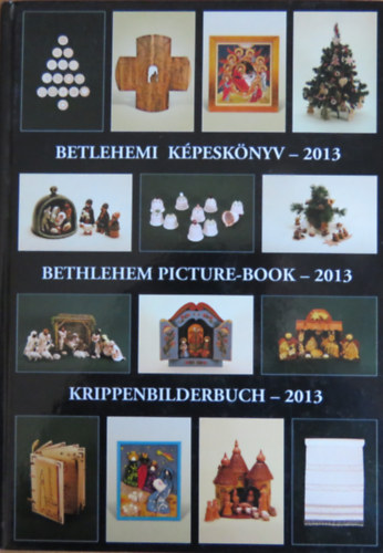 Gergely Andrea (szerk.), Gergely Imre (szerk.) - Betlehemi kpesknyv - 2013
