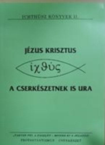 ismeretlen - J�zus Krisztus a cserk�szetnek is ura