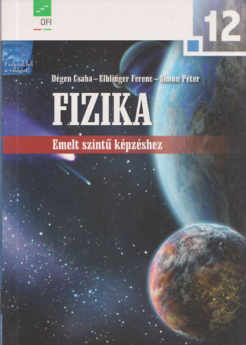 D�gen Csaba, Elblinger Ferenc, Simon P�ter - Fizika 12. - A k�z�piskol�k sz�m�ra emelt szint� k�pz�shez
