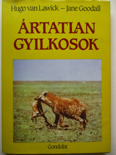 Hugo van Lawick; Jane Goodall - Ártatlan gyilkosok
