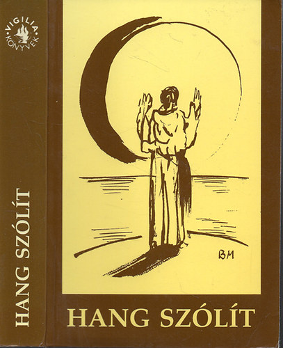 Szerkesztette �s az el�sz�t �rta; Ferencz Gy�z� - Hang sz�l�t - Isten-keres� versek a huszadik sz�zad vil�girodalm�b�l