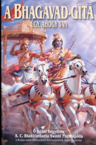Bhakivendanta Swami Prabhupda - Az nmegvalsts tudomnya + A Bhagavad-gita gy, ahogy van