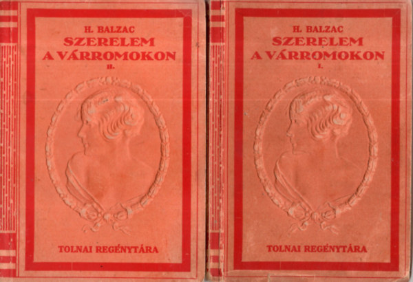 Honor� Balzac - Szerelem a v�rromokon I-II. (Tolnai Reg�nyt�ra)