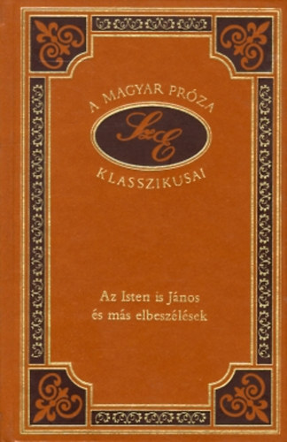 Szép Ernő - Az Isten is János és más elbeszélések (A magyar próza klasszikusai 52.)
