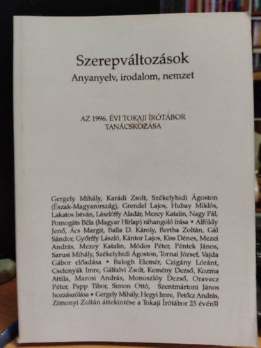 Serfz Simon (szerk.) - Szerepvltozsok - anyanyelv, irodalom, nemzet - Az 1996. vi Tokaji rtbor tancskozsa