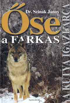 Dr. Szink Jnos - se a farkas (A kutya igazi arca)