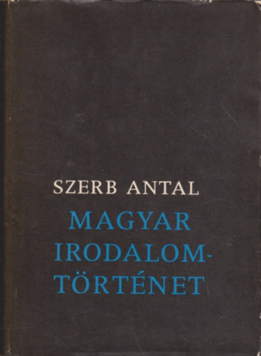 Szerb Antal - Magyar irodalomtörténet