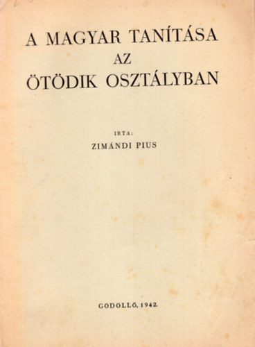 Zimndi Pius - A magyar tantsa az tdik osztlyban