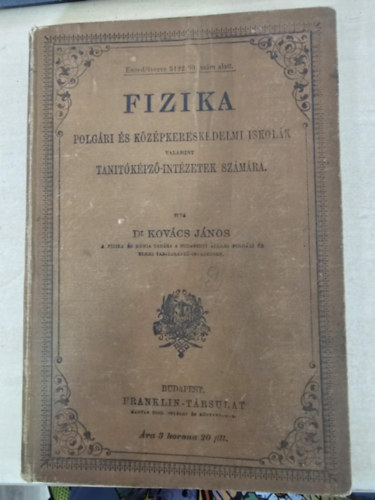 Dr. Kov�cs J�nos - Fizika (tan�t�k�pz� int�zetek sz�m�ra)