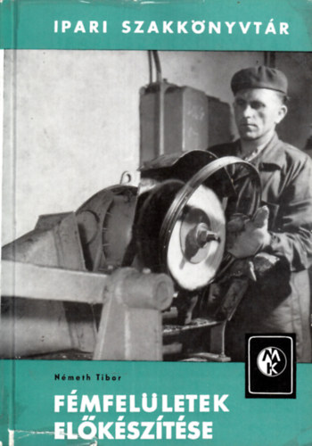 N�meth Tibor - F�mfel�letek el�k�sz�t�se
