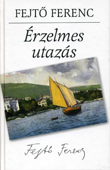 Fejt Ferenc - rzelmes utazs