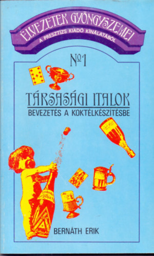 Bernth Erik - Trsasgi italok - Bevezets a koktlksztsbe