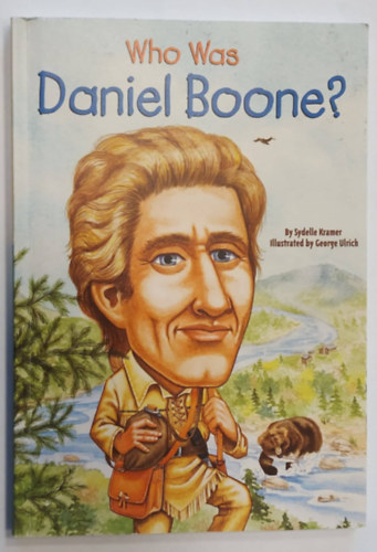 Sydelle Kramer, George Ulrich - Who Was Daniel Boone?