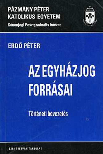Erd Pter - Az egyhzjog forrsai (Trtneti bevezets)