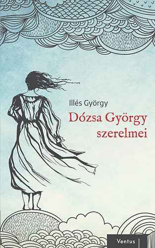 Ills Gyrgy - Dzsa Gyrgy szerelmei