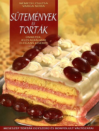 Nmeth Zsuzsa; Varga Nra - Stemnyek s tortk - nnepek, jeles alkalmak elegns ksri