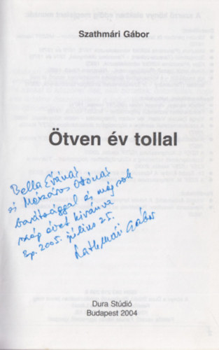 Szathm�ri G�bor - �tven �v tollal (Dedik�lt)