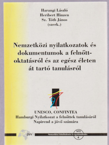 Harangi Lszl, Heribert Hinzen, Sz. Tth Jnos - Nemzetkzi nyilatkozatok s dokumentumok a felnttoktatsrl s az...