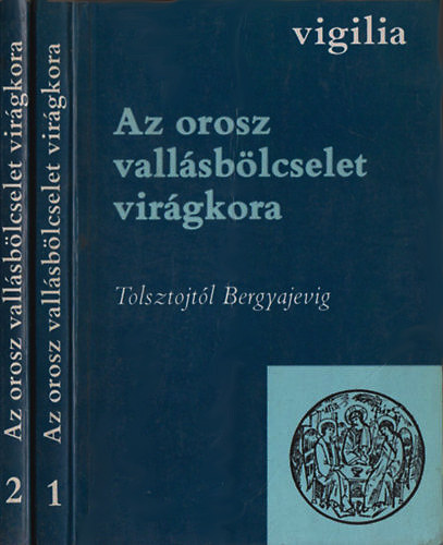 Trk Endre (vlogatta) - Az orosz vallsblcselet virgkora I-II.  Tolsztojtl Bergyajevig