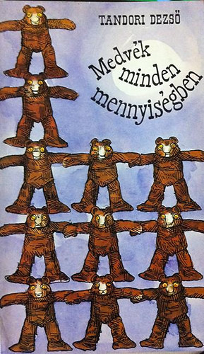 Tandori Dezső - Medvék minden mennyiségben