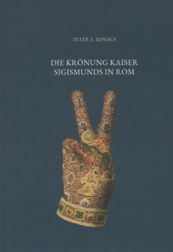E.kovcs Pter - Die Krnung Kaiser Sigismunds in Rom