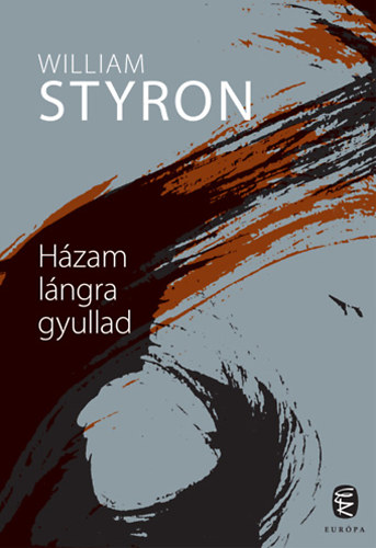 William Styron - Hzam lngra gyullad