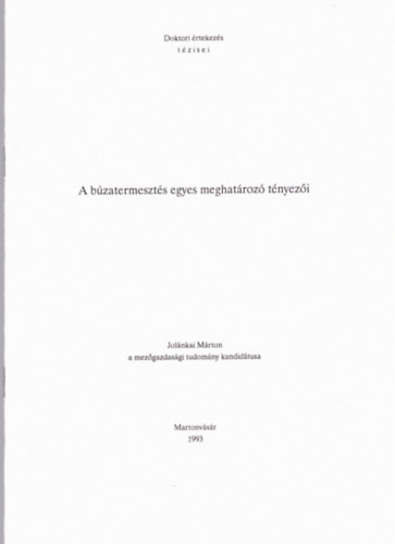 Jolánkai Márton - A búzatermesztés egyes meghatározó tényezői