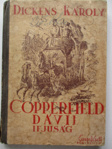 Dickens Kroly, Charles Dickens - Copperfield Dvid ifjsga