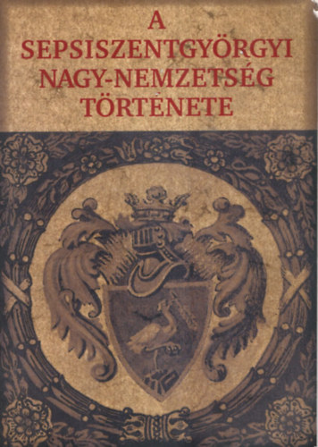 Kőszegi Barta Kálmán - A Sepsiszentgyörgyi Nagy-Nemzetség története