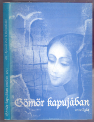 Tam�s Istv�n (szerk.) - G�m�r kapuj�ban - antol�gia 2004