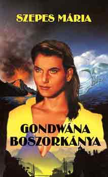 Szepes Mria - Gondwna boszorknya