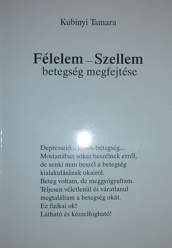 Kubinyi Tamara - F�lelem-Szellem betegs�g megfejt�se