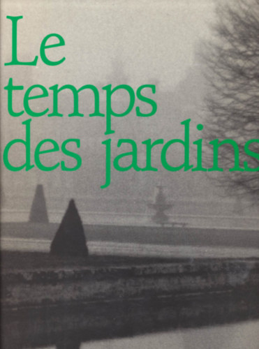 Florence Collette - Denise Pricard-Ma (conception-coordination) - Le temps des jardins