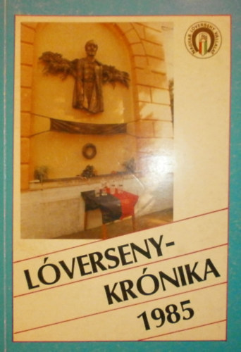 Tarsoly Gergely (szerk.) - Lverseny Krnika 1985