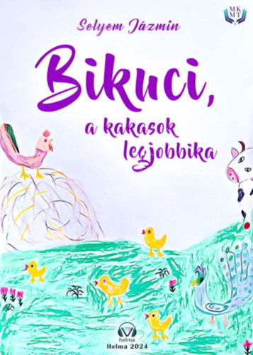 Selyem J�zmin - Bikuci, a kakasok legjobbika